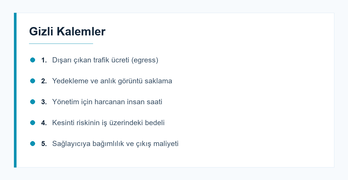 Bulut maliyeti hesaplanırken unutulan kalemlerin listesi
