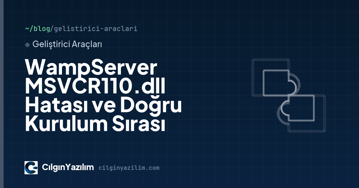 WampServer MSVCR110.dll Hatası ve Doğru Kurulum Sırası