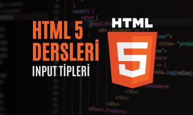 HTML 5 Dersleri 3 - Input Tipleri