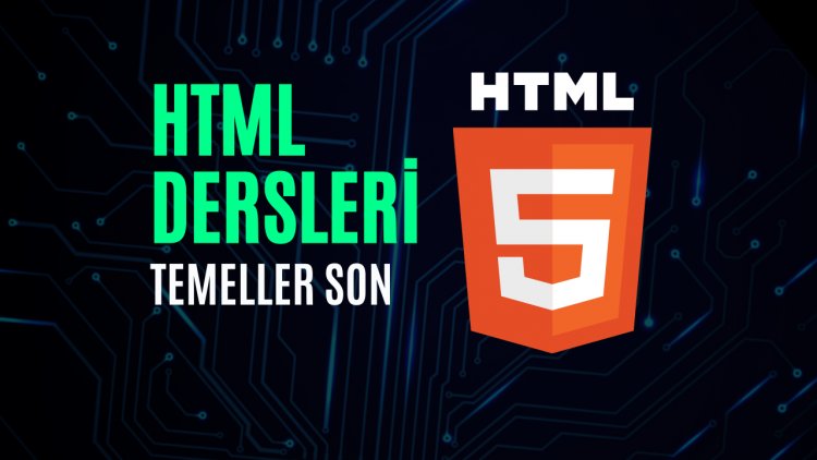 HTML Dersleri 15 - Temeller Sonu