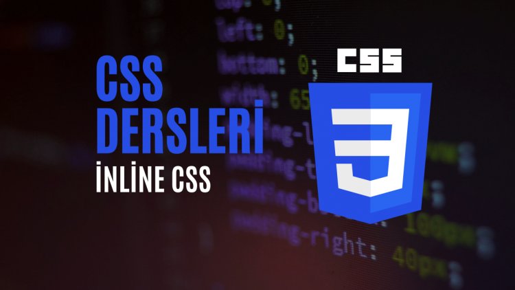 CSS Dersleri 2 - Inline CSS Kullanımı