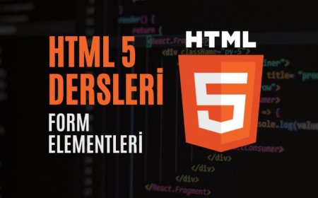 HTML 5 Dersleri 4 - Form Elementleri
