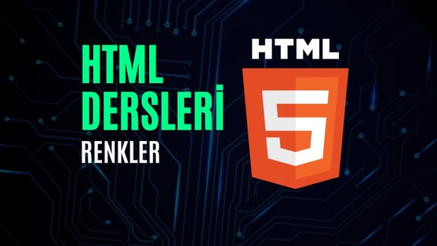 HTML Dersleri 14 - Renkler