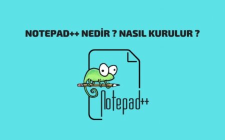 Notepad++ Nedir Notepad++ Nasıl Kurulur